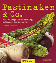 Martina Tschirner,  Pastinaken & Co., 144 Seiten, Integraldecke, 14,90 Euro, ISBN 978-3-86528-615-4, UMSCHAU Buchverlag, Neustadt/Weinstraße