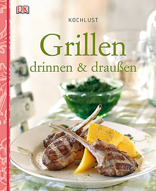 Grillen - drinnen & draußen, Dorling Kindersley Verlag