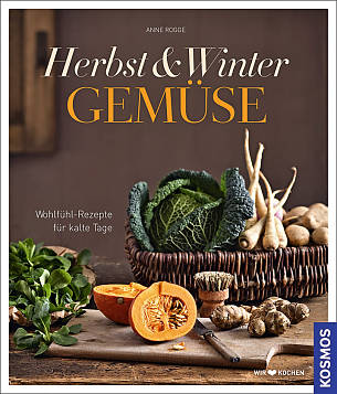Herbst-Winter-Gemüse, Wohlfühl-Rezepte für kalte Tage