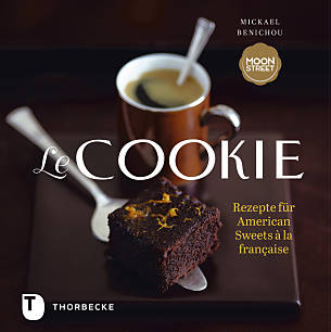 Mickael Benichou: Le Cookie - Rezepte für American Sweets à la française