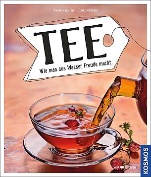 Patrick Ulmer, Moritz Weeger: Tee, Wie man aus Wasser Freude macht