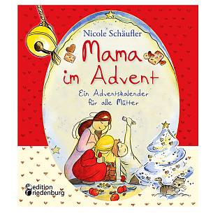 Adventskalender „Mama im Advent. Ein Adventskalender für alle Mütter“