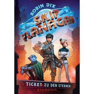 Robin Dix: „Skip Flanagan – Ticket zu den Sternen“