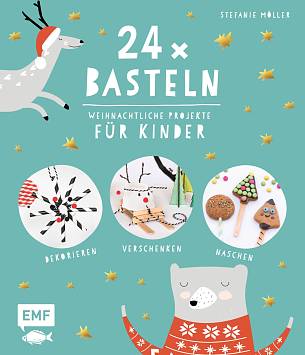 Buch-Tipp: Stefanie Möller, „24 x Basteln – Weihnachtliche Projekte für Kinder. Dekorieren, Verschenken, ­Naschen“